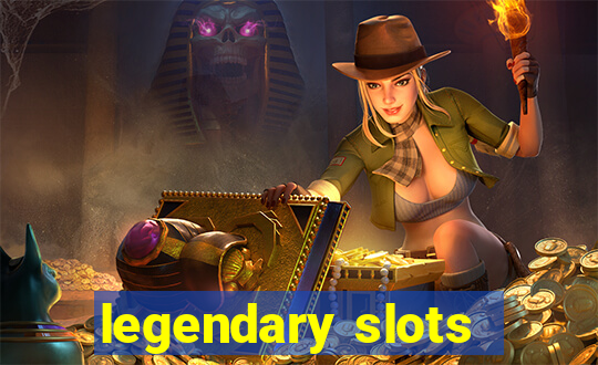 legendary slots - casino games